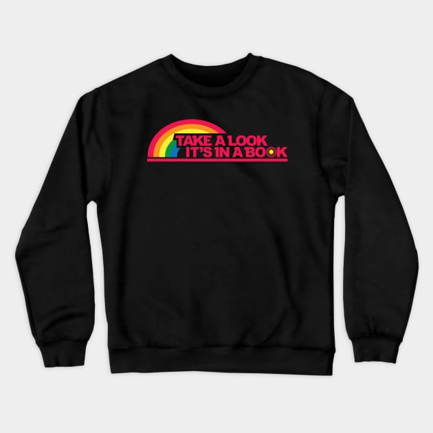 Reading Rainbow Take a look it's in a book Crewneck Sweatshirt by stayfrostybro